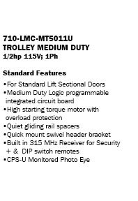 710-LMC-MT5011U (Medium Duty Trolley Operator Motor Head; 1/2hp; 115V 1Ph w/CPS-U Monitored Photo Eye)